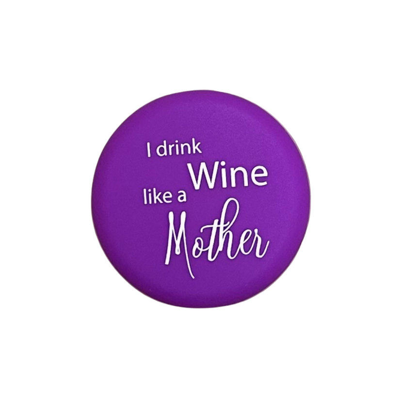 I Drink Wine Like a Mother Wine Cap