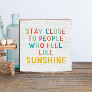 Stay Close To Sunshine Block